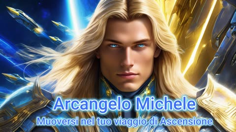 Arcangelo Michele: Muoversi nel tuo viaggio di Ascensione