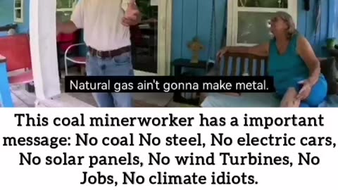 No coal, No steel, No electric cars, No solar panels, No wind Turbines, No,Jobs,No food