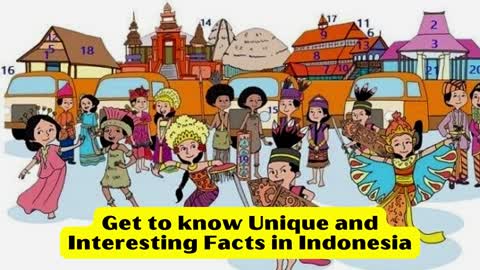 Get to know Unique and Interesting Facts in Indonesia