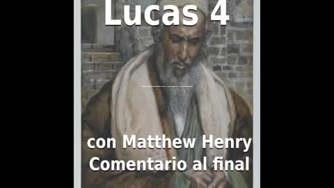 📖🕯 Santa Biblia - Lucas 4 con Matthew Henry Comentario al final.