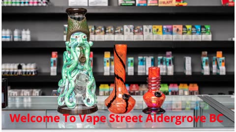 Vape Street : Vape in Aldergrove, BC