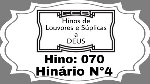 Hino: 070 - Hinário N°4