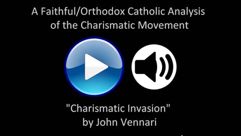 A Faithful/Orthodox Catholic Analysis of the Charismatic Movement