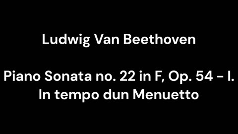 Piano Sonata no. 22 in F, Op. 54 - I. In tempo dun Menuetto