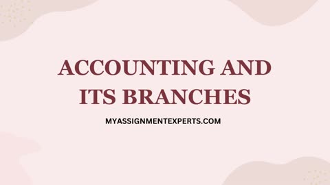 ACCOUNTING AND ITS BRANCHES