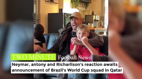 Neymar, Antony and Richarlison's reaction awaits Brazil Squad Announcement