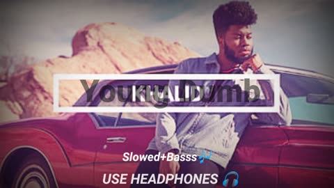 Khalid Young Dumb=SLOWED REVERB+BASSS