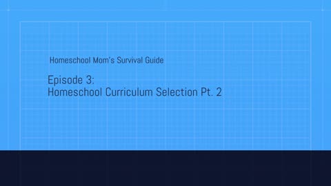 Episode 3 Homeschool Curriculum Selection part 2