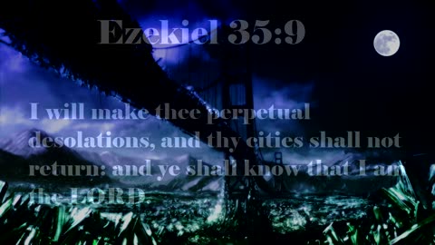 Ezekiel 35:9 It's Coming