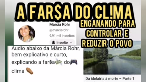 A FARSA DO CLIMA- Enganando para CONTROLAR e Reduzir o Povo CANAL MARCIA ROHR