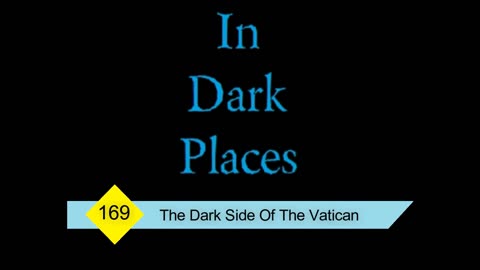 169 - The Dark Side Of The Vatican