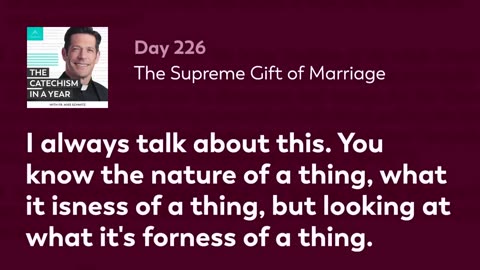 Day 226: The Supreme Gift of Marriage — The Catechism in a Year (with Fr. Mike Schmitz)