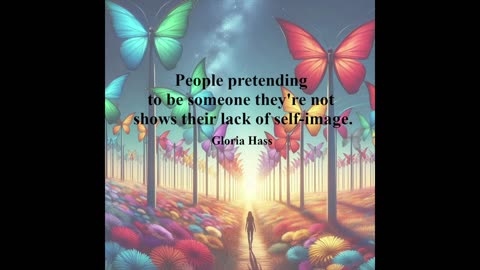 People Pretending to be Someone They Are Not Quote by Gloria Hass