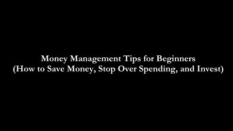 Money Management Tips for Beginners (How to Save Money, Stop Over Spending, and Invest)