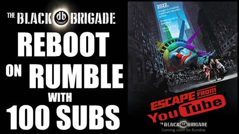 Black Brigade Reboot on Rumble!