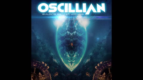 Oscillian - Building Better Worlds - Synthwave, Outrun, Ambient, Modern Classical 2016