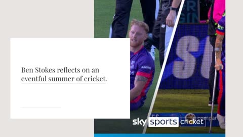 Ben Stokes reviews the summer: 'Greatest' Joe Root, 'amazing'