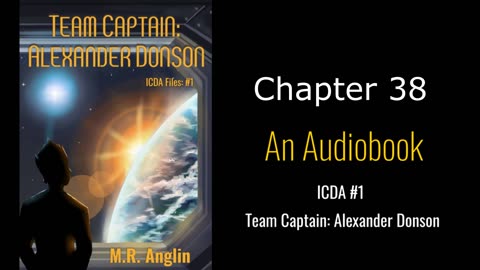 ICDA Book #1 Audiobook | Team Captain Alexander Donson | Chapter 38