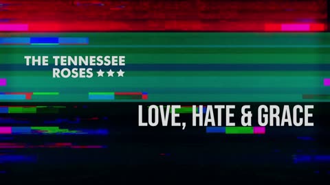 Love, Hate & Grace - Lyric Video