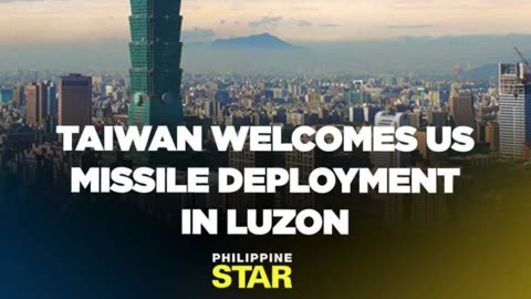 Taiwan Welcomes Us Missile Deployment In Luzon