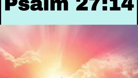 Daily Bible Verse - Psalm 27:14