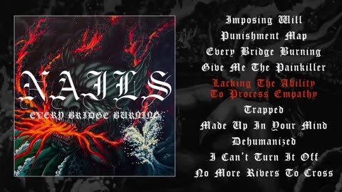 NAILS - Every Bridge Burning (OFFICIAL FULL ALBUM STREAM)