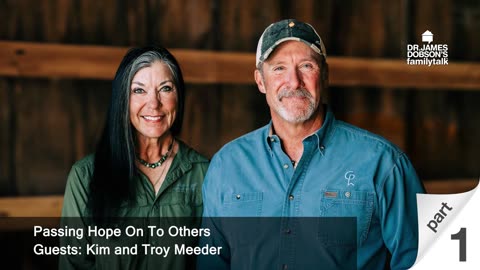 Passing Hope On To Others - Part 1 with Guests Kim and Troy Meeder