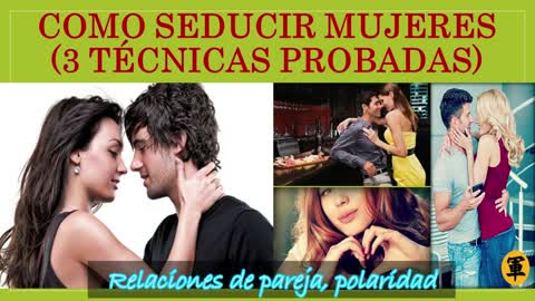 Cómo seducir mujeres? (3 técnicas probadas) 😍😘❤️🐦