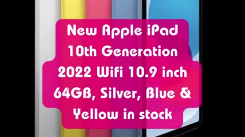 New Apple iPad 10th Generation 2022 Wifi 10.9 inch 64GB, Silver, Blue & Yellow in stock £292.55