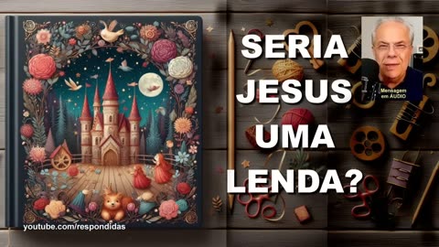 SERIA JESUS UMA LENDA? 1 João - (áudio) Mario Persona