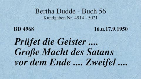 BD 4968 - PRÜFET DIE GEISTER .... GROSSE MACHT DES SATANS VOR DEM ENDE .... ZWEIFEL ....