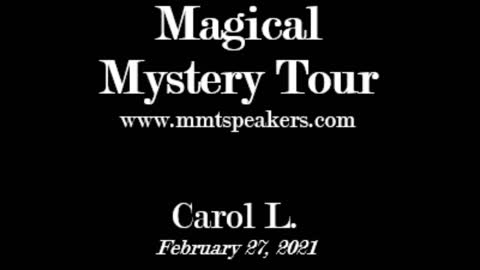 Carol's Experiences - Magical Mystery Tour - Feb. 27, 2021