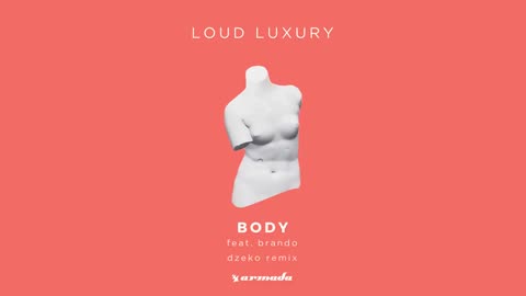 Loud Luxury feat. brando - Body (Dzeko Remix)