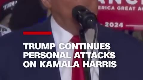 Trump continues personal attacks on Kamala Harris