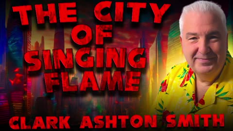 Clark Ashton Smith The City of Singing Flame