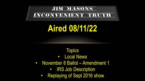 Jim Mason's Inconvenient Truth 08/11/2022