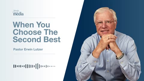 When You Choose The Second Best | Making The Best Of A Bad Decision #2 | Pastor Lutzer