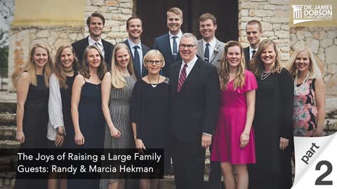 The Joys of Raising a Large Family - Part 2 with Guests Randy & Marcia Hekman