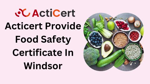 Acticert Provide Food Safety Certificate In Windsor