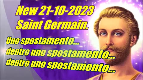 New 21-10-2023 Saint Germain. Uno spostamento... dentro uno spostamento...