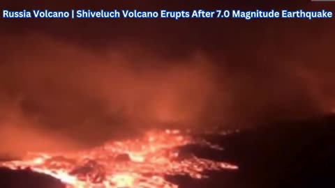 Russia Volcano | Shiveluch Volcano Erupts After 7.0 Magnitude Earthquake