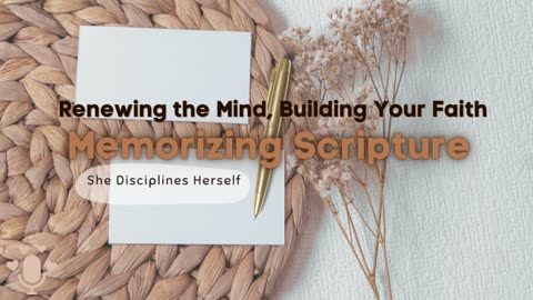 She Disciplines Herself Ep 5 | Renewing the Mind & Memorizing Scripture