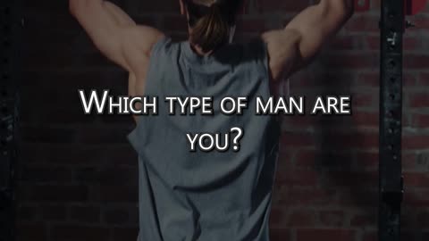 What type of man are you?