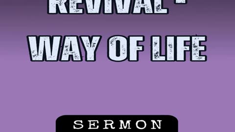 Revival - Way of Life by Bill Vincent 7-28-2018