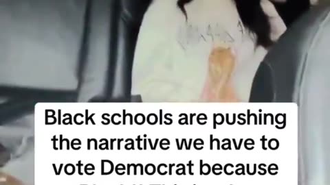 Schools telling black students you have to vote Democrat or Trump will put us back in slavery.