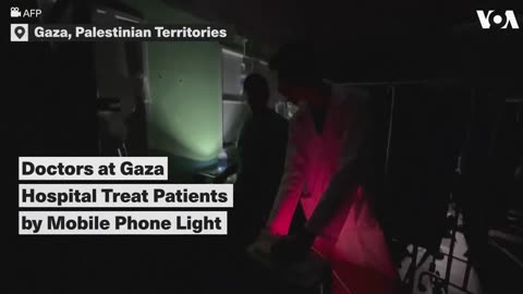 Doctors at Gaza Hospital Treat Patients by Mobile Phone Light | VOA News