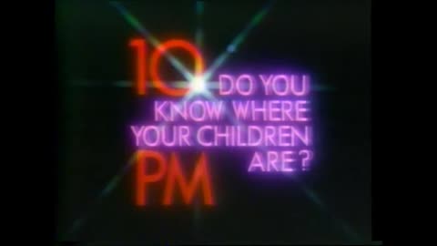 10PM Do You Know Where Your Children Are?