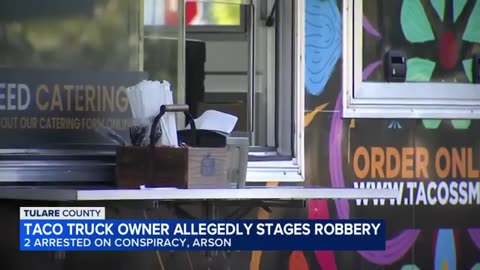 California taco truck owner arrested in fake robbery, arson plot