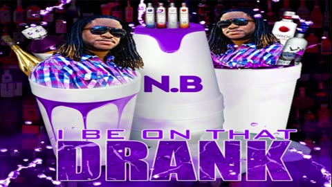 N.B I Be On That Drank (2012)