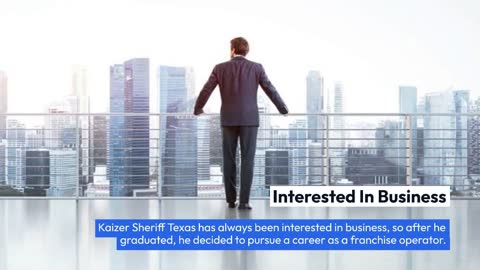 Kaizer Sheriff Texas | Franchise Owner And Real Estate Agent